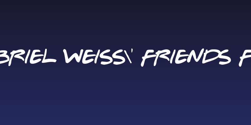 Gabriel Weiss' Friends Font Social Header