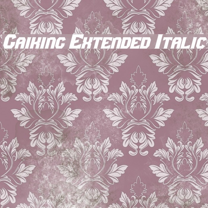 Gaiking Extended Italic Font examples