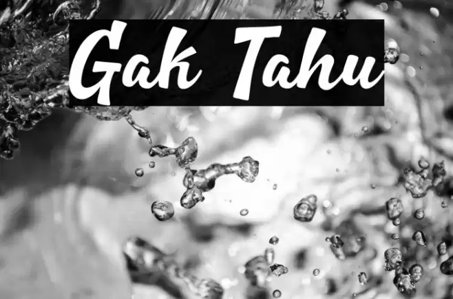 Gak Tahu خط examples