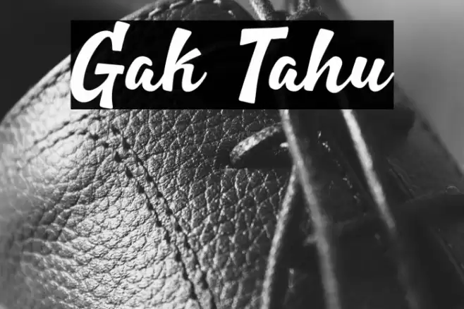 Gak Tahu خط examples
