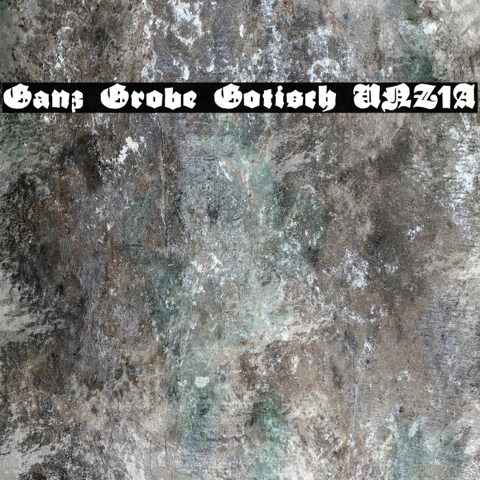 Ganz Grobe Gotisch UNZ1A Example 1