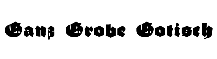 Ganz Grobe Gotisch  font caratteri gratis