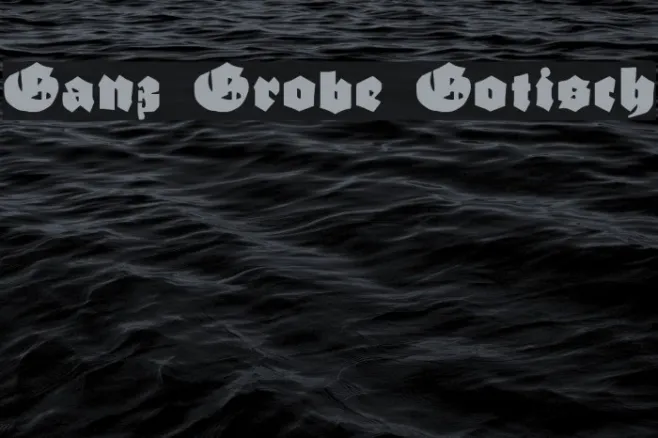 Ganz Grobe Gotisch Example 1