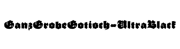 GanzGrobeGotisch-UltraBlack Font