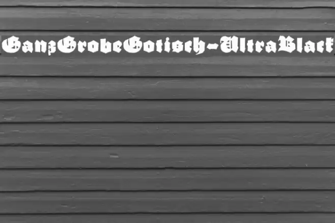 GanzGrobeGotisch-UltraBlack Font examples