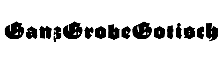 GanzGrobeGotisch Font