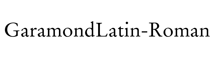 GaramondLatin-Roman Font