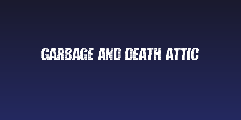 Garbage And Death Attic Social Header