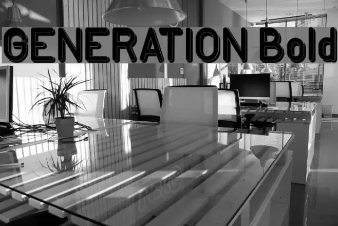 GENERATION Bold Font examples