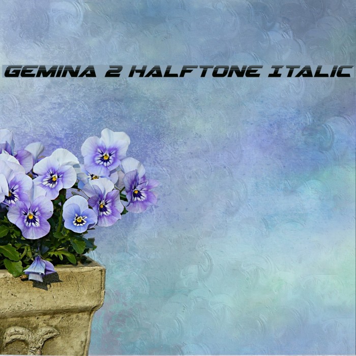 Gemina 2 Halftone Italic Font examples