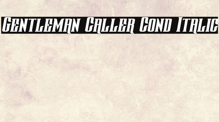 Gentleman Caller Cond Italic Example 2