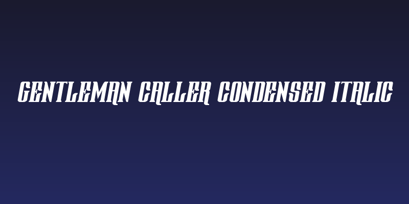 Gentleman Caller Condensed Italic Social Header
