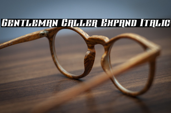 Gentleman Caller Expand Italic Example 3