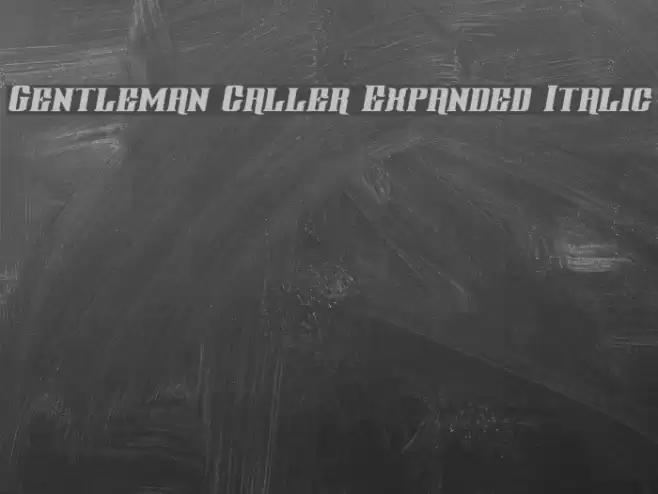 Gentleman Caller Expanded Italic Font examples