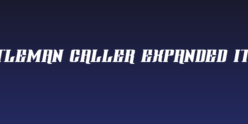 Gentleman Caller Expanded Italic Social Header