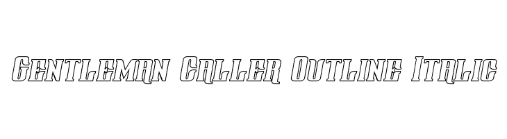 Gentleman Caller Outline Italic Font