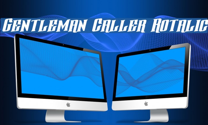 Gentleman Caller Rotalic Font examples