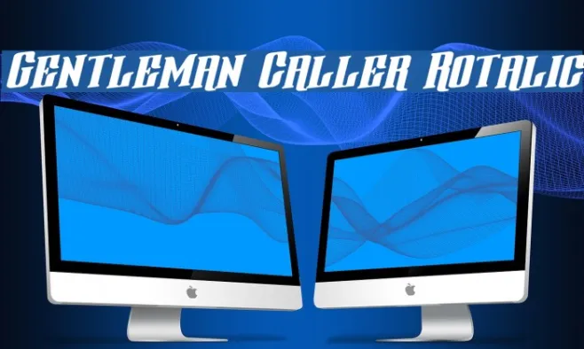 Gentleman Caller Rotalic Example 3