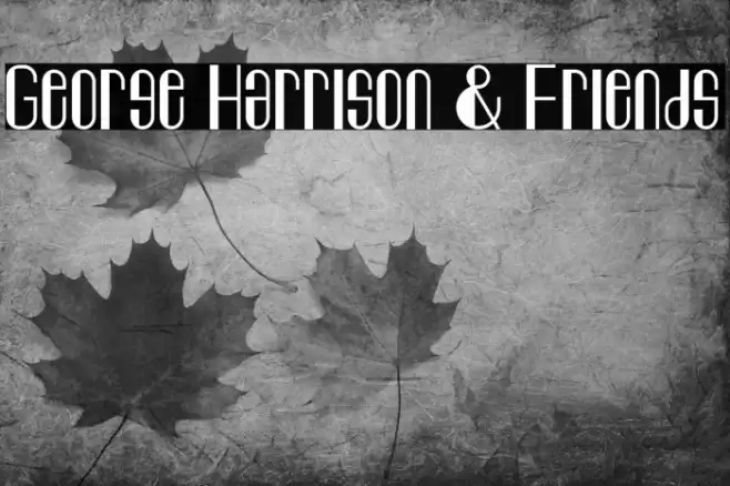 George Harrison & Friends Font examples