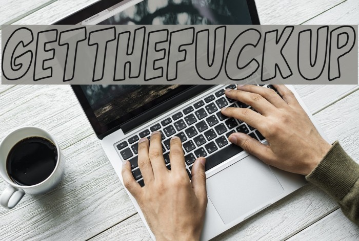 Getthefuckup Font examples