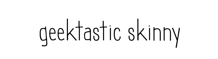geektastic skinny