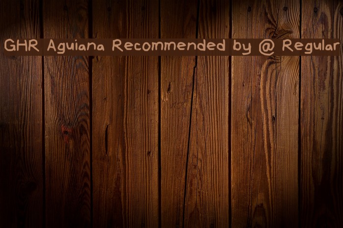 GHR Aguiana [Recommended by @ Regular Font examples