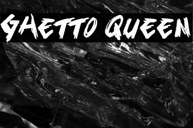 Ghetto Queen Schriftart examples