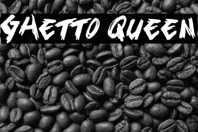 Ghetto Queen Schriftart examples