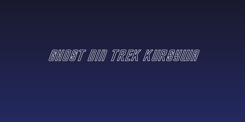 Ghost DIN Trek Kursywa Social Header