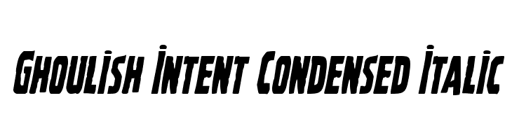 Ghoulish Intent Condensed Italic 