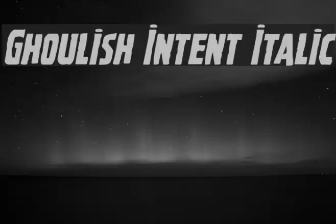 Ghoulish Intent Italic Font examples