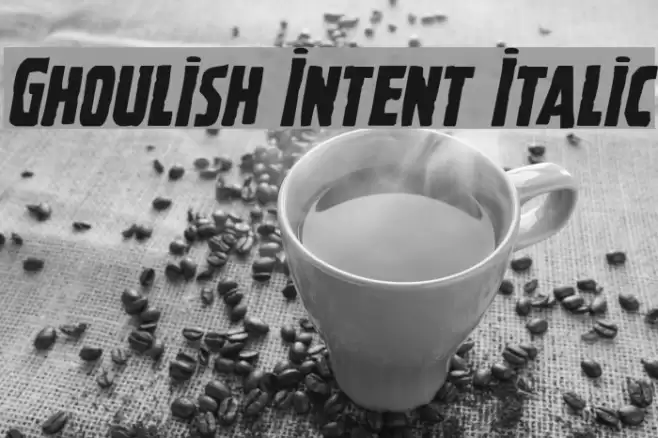 Ghoulish Intent Italic Font examples
