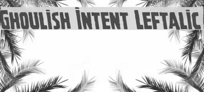 Ghoulish Intent Leftalic Font examples