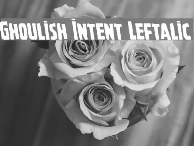 Ghoulish Intent Leftalic Font examples