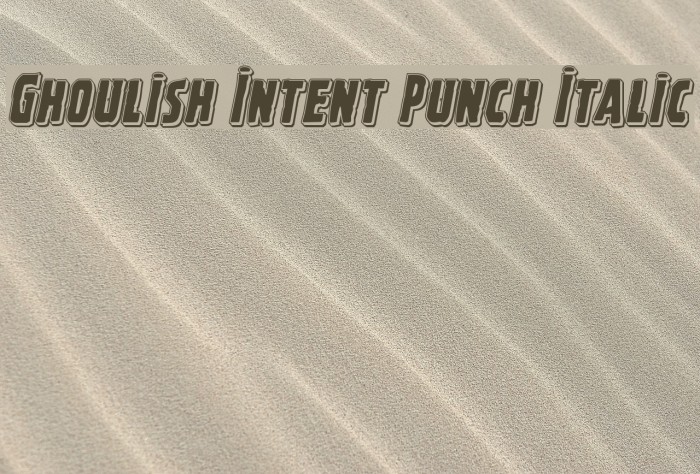 Ghoulish Intent Punch Italic Font examples