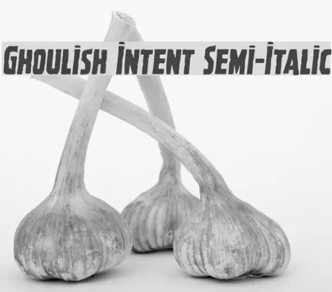 Ghoulish Intent Semi-Italic Font examples