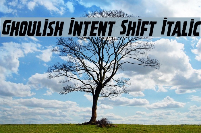 Ghoulish Intent Shift Italic Example 3