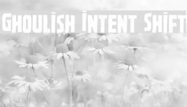 Ghoulish Intent Shift Font examples