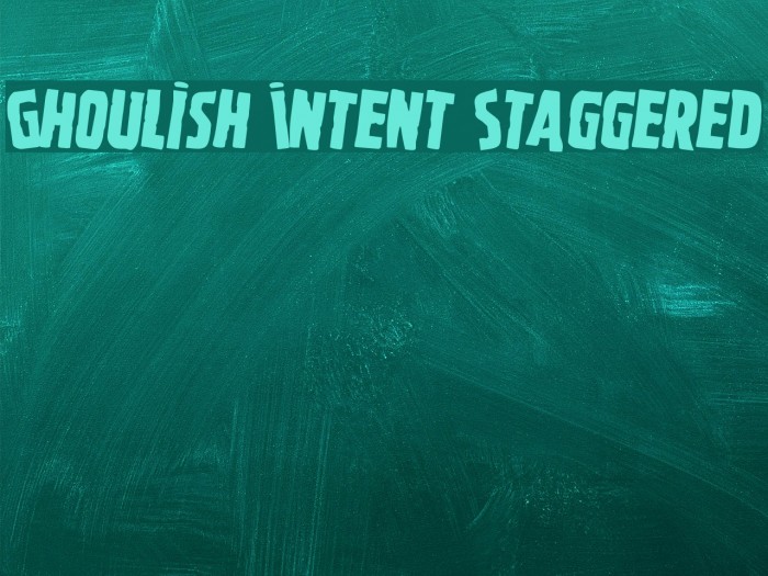 Ghoulish Intent Staggered Font examples