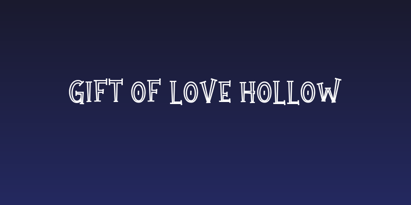 Gift Of Love Hollow Social Header