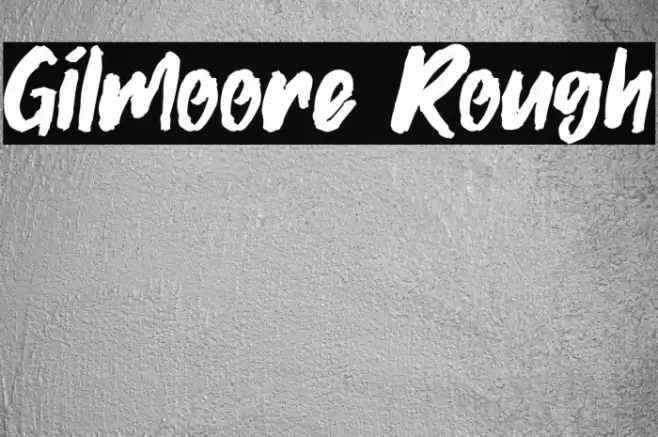Gilmoore Rough Font examples