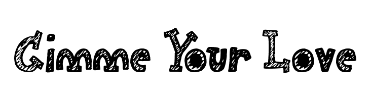 Gimme Your Love  Frei Schriftart Herunterladen