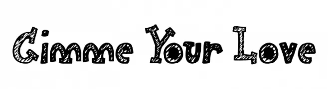 Gimme Your Love  Frei Schriftart Herunterladen