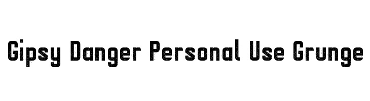Gipsy Danger Personal Use Grunge  baixar fontes gratis
