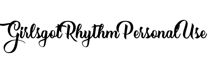 Girls got Rhythm Personal Use   フリーフォントのダウンロード