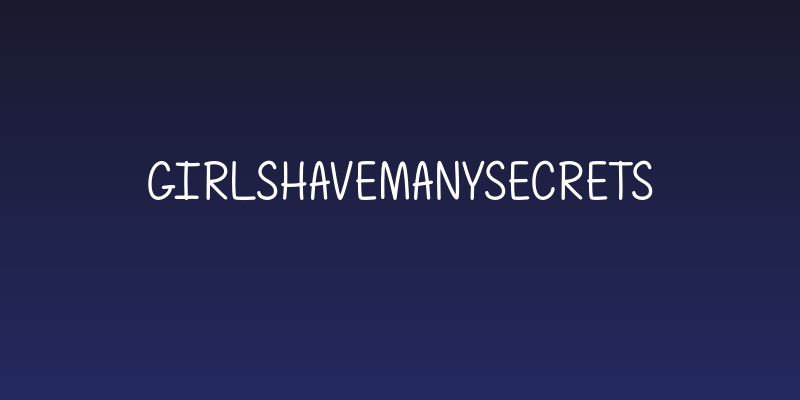 GirlsHaveManySecrets Social Header