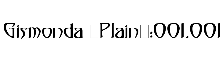 Gismonda [Plain]:001.001  Descarca Fonturi Gratis