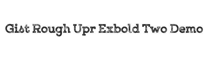 Gist Rough Upr Exbold Two Demo Font
