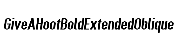 Give A Hoot Bold Extended Oblique Font