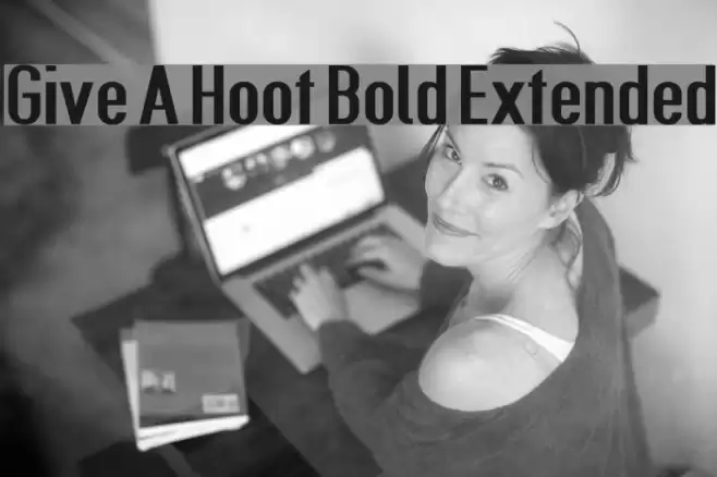 Give A Hoot Bold Extended Font examples